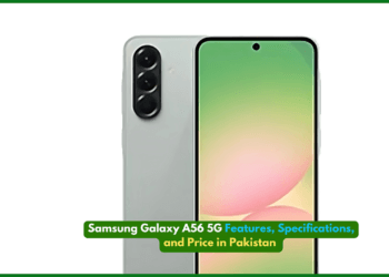 Samsung Galaxy A56 5G Features, Specifications, and Price in Pakistan for March 2025
