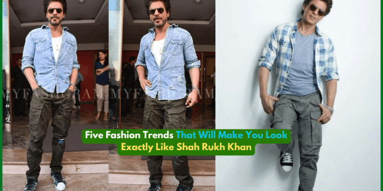 Five Fashion Trends That Will Make You Look Exactly Like Shah Rukh Khan
