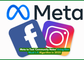 Meta to Test ‘Community Notes’ Using Elon Musk’s X Algorithm in 2025