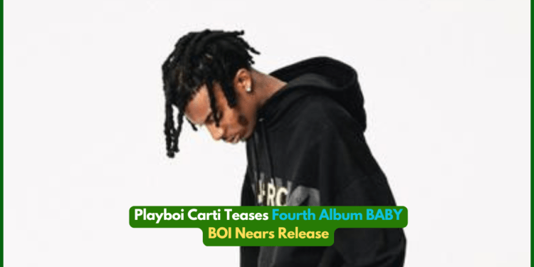 Playboi Carti Teases Fourth Album BABY BOI Nears Release